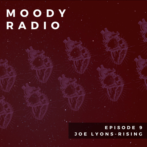 FREE DL: Moody Radio EP 9: Joe Lyons-Rising (Incl. 4 FREE Deep House DL Links)