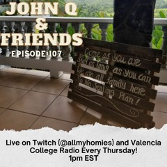 John Q & Friends - Episode 107 (Come as you are)