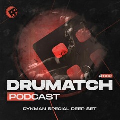 Drumatch Podcast 002 : Dykman - Special Deep Set