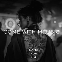 COME WITH MEUSIC - Nov 24