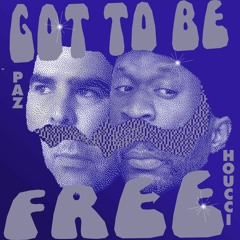 Paz - Got To Be Free Ft Houcci