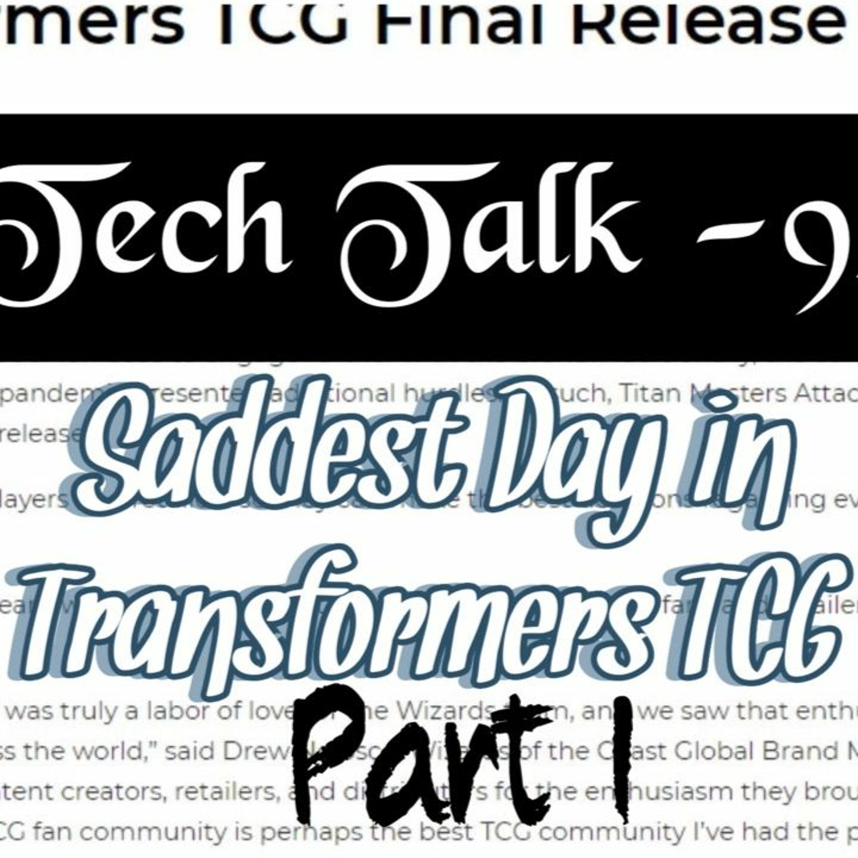 Tech Talk Ep - 94 "Saddest day in Transformers TCG Part 1