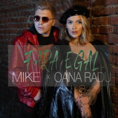MIKE X Oana Radu - Fara Egal (Official Radio Edit )