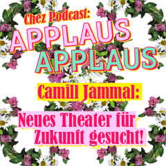 Camill Jammal im Gespräch mit Gesine Danckwart und Sabrina Zwach – "Applaus Applaus" 2/3