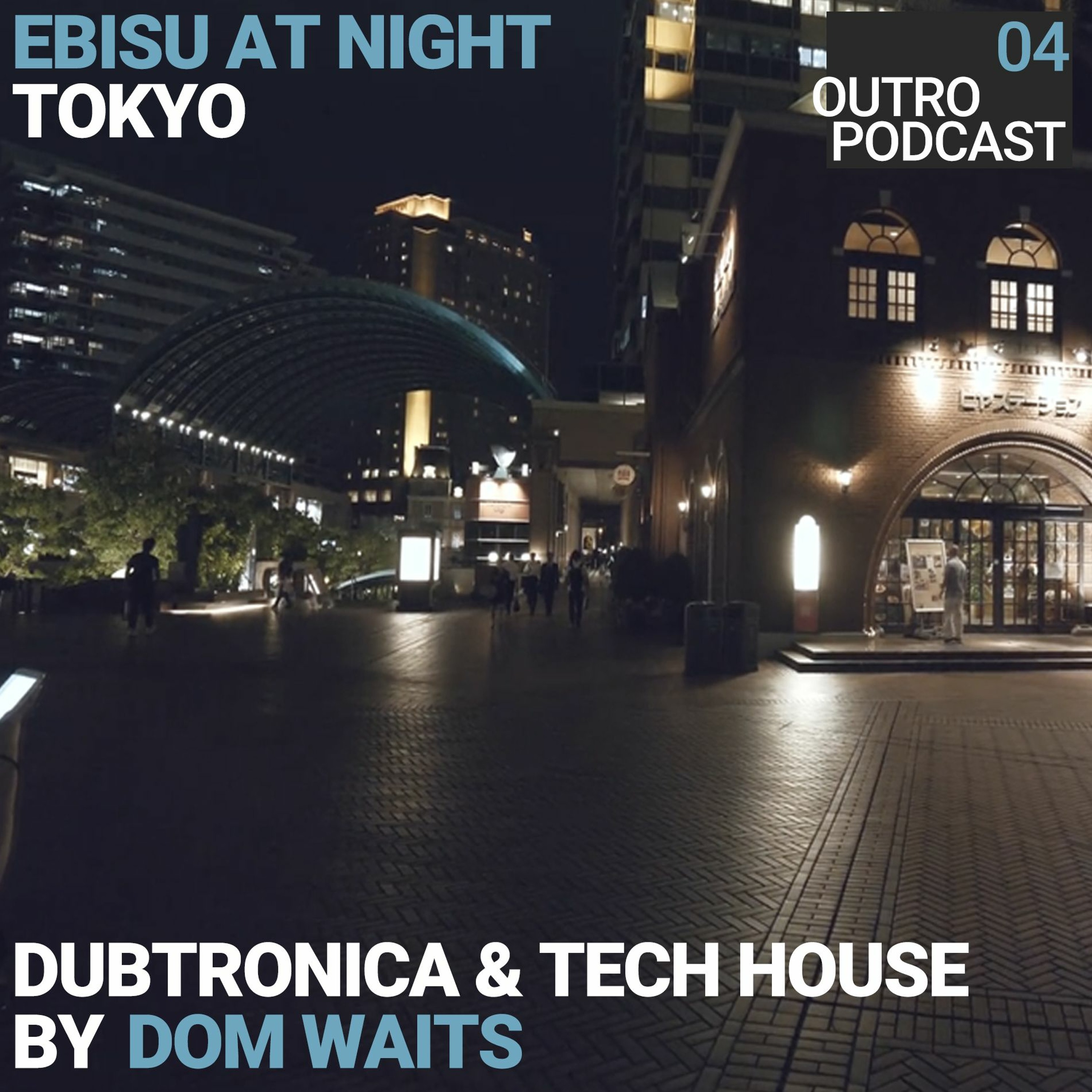 04: Dom Waits | Dubtronica & Tech House | Tokyo At Night episode artwork
