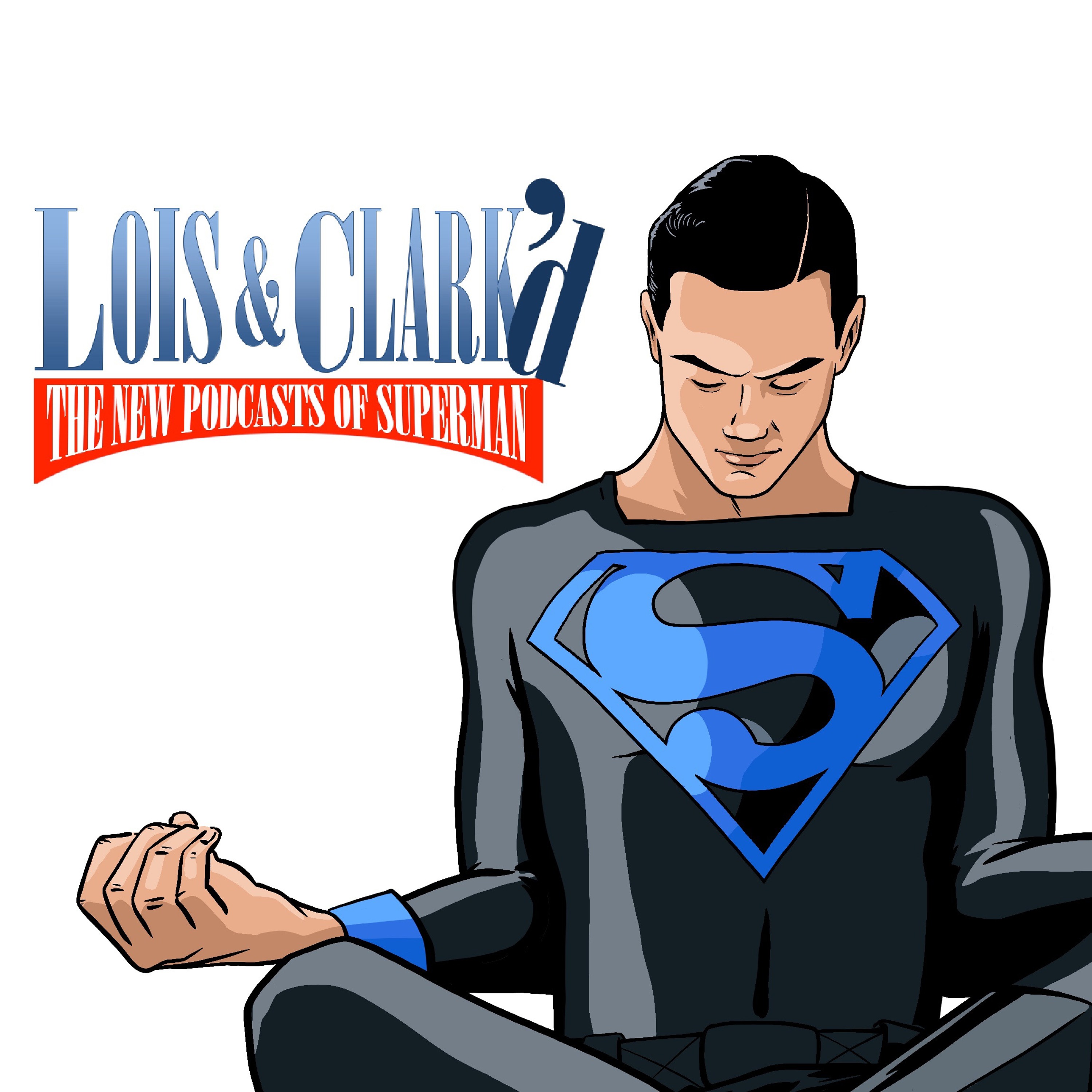 Lois & Clark\'d: The New Podcasts of Superman