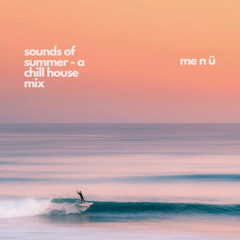sounds of summer | a chill house mix by me n ü