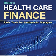[PDF] Read Baker's Health Care Finance: Basic Tools for Nonfinancial Managers by  Thomas K. Ross