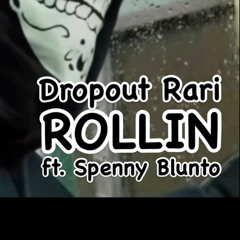 Rollin ft. Spenny Blunto