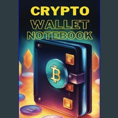 ebook [read pdf] 📖 Crypto Wallet Notebook: Notizbuch für deine Crypto-Wallets mit Passwörtern und