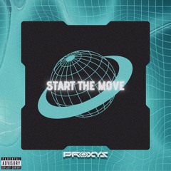 Proxys - Start The Move