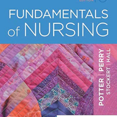 Get EBOOK 💛 Fundamentals of Nursing by  Patricia A. Potter RN  PhD  FAAN,Anne Griffi