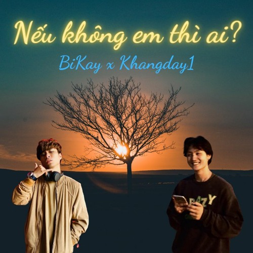 Nếu Không Em Thì Ai? - BiKay x Khangday1 | OFFICIAL AUDIO