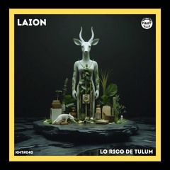 KMT#040 Laion - Lo Rico de Tulum (Original Mix)[KMT Records]