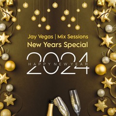 Jay Vegas - Mix sessions (New Years Special)