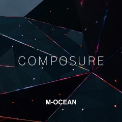 M-Ocean - Composure