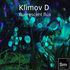 Klimov D - Fluorescent Ecstasy 28.11.2020