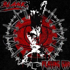 BLANK : Playing God