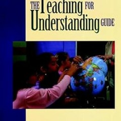 & The Teaching for Understanding Guide BY: Tina Blythe (Author) [E-book%