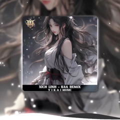 XÍCH LINH [赤伶] - K4A REMIX｜Y I K A I MUSIC