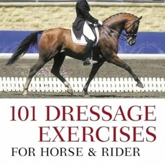 VIEW [EBOOK EPUB KINDLE PDF] 101 Dressage Exercises for Horse & Rider (Read & Ride) b