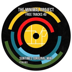 The Minimal Project - Suntimes (Original Mix)[FREE DOWNLOAD]