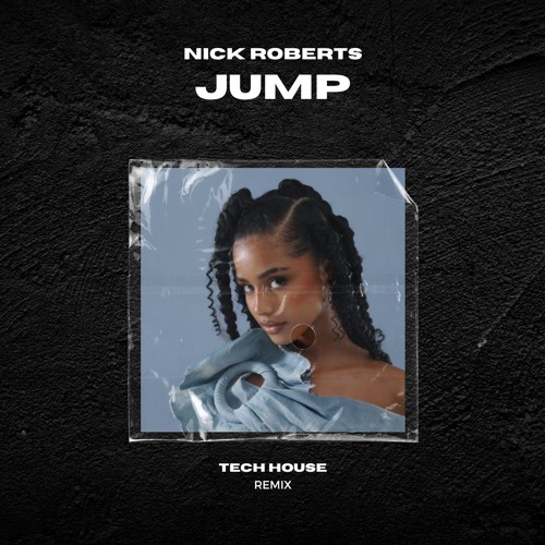 Tyla- Jump (NICK ROBERTS Remix)