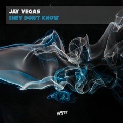 Jay Vegas - They Don't Know