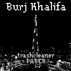 trashcleaner x PABER - Burj Khalifa