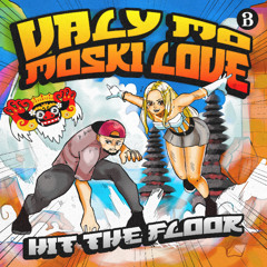Valy Mo & Moski Love - Hit The Floor