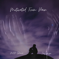 Motivated From Pain Ft MfpShawn