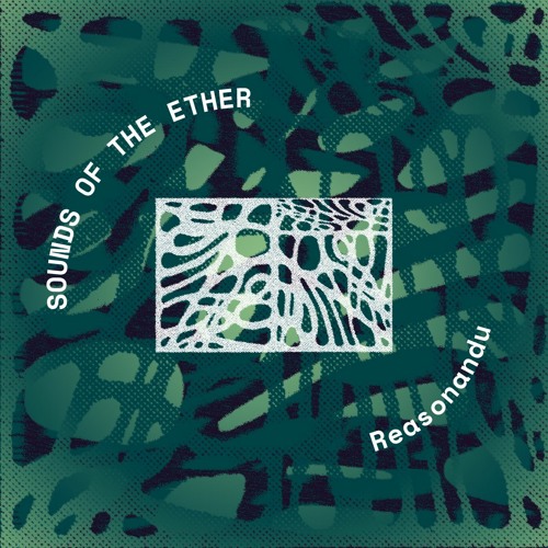 Sounds of the Ether - Reasonandu