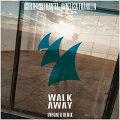 Asher Postman feat. Annelisa Franklin - Walk Away [SVRGNTO Remix] Support By Junkie Kid