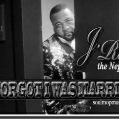 J Red The Nephew-I Forgot I Was Married
