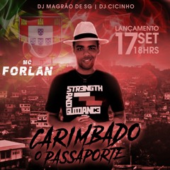 MC Forlan - Carimbado O Passaporte [ Djs Magrão de SG & Cicinho de Portugal ]