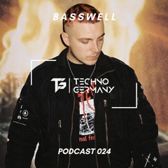 Basswell - Techno Germany Podcast 024