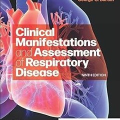 ~[Read]~ [PDF] Clinical Manifestations and Assessment of Respiratory Disease - Terry Des Jardin