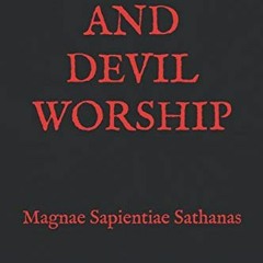 READ EPUB 💗 Satanism and Devil Worship: Magnae Sapientiae Sathanas by  Aleister Nach