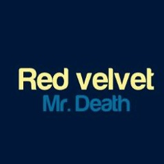 Mr. Death - Red Velvet (128 Kbps)