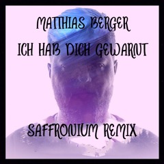 Matthias Berger - Ich Hab Dich Gewarnt (Saffronium Remix)