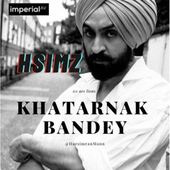 KHATARNAK BANDEY - HSIMZ