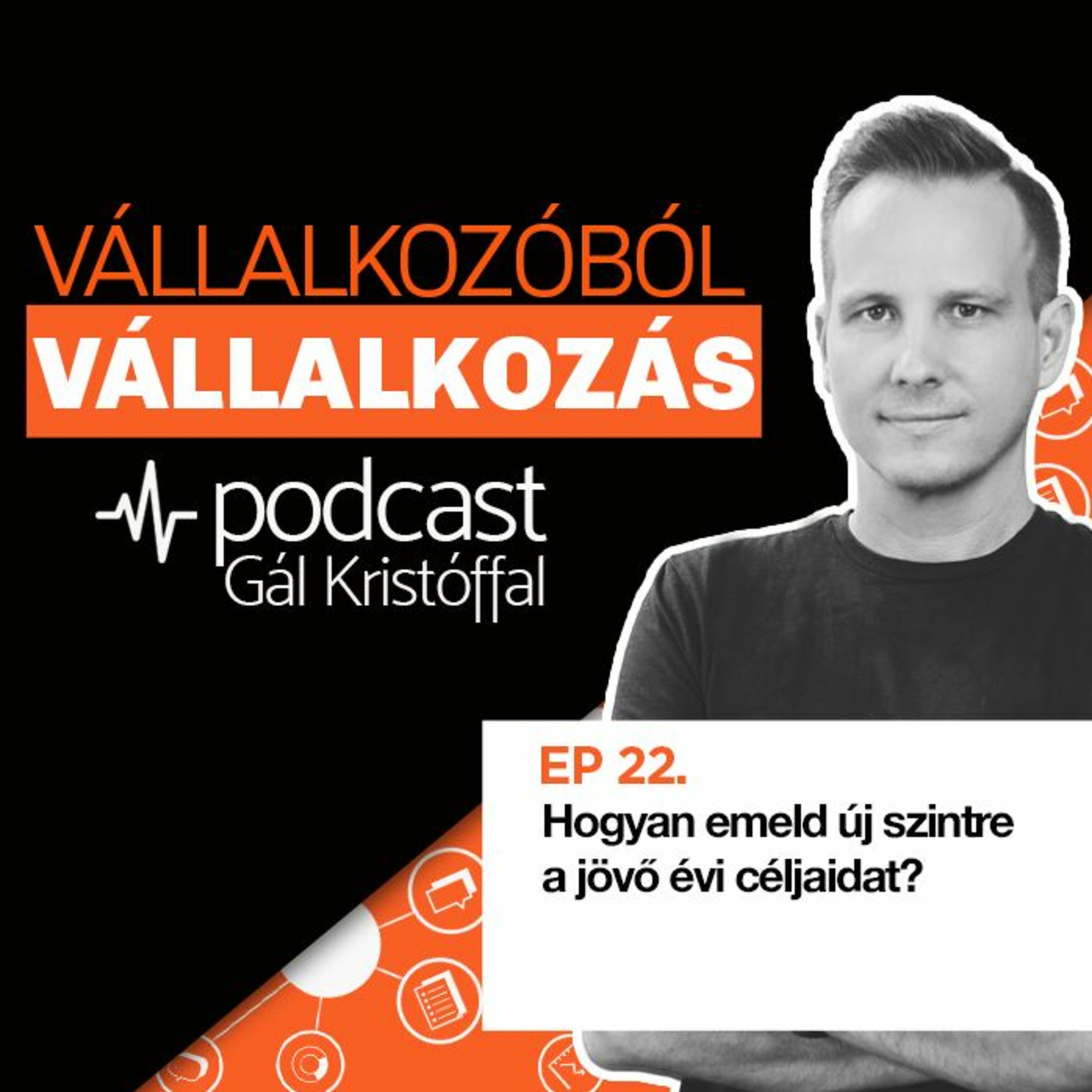 22. Hogyan emeld új szintre a jövő évi céljaidat?