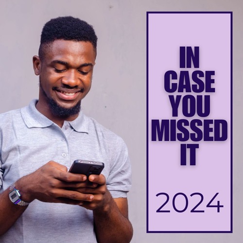 IN CASE YOU MISSED IT SEPT 25 – OCT 1 (2024)