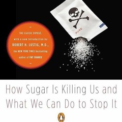 Epub✔ Pure, White, and Deadly: How Sugar Is Killing Us and What We Can Do to Stop It