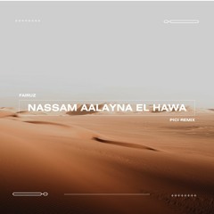 Fairuz - Nassam Alayna El Hawa (Pici Remix)