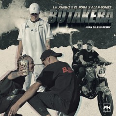 La Joaqui, Alan Gomez & EL NOBA - Butakera (Juan Dileju Remix)