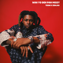 WAH YO DEH PAN MISSY (AYETIAN) - TEONI X ZENJAH