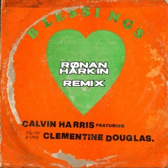 Calvin Harris, Clementine Douglas - Blessings (Ronan Harkin Remix)