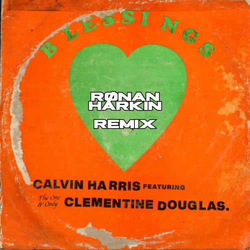 Calvin Harris, Clementine Douglas - Blessings (Ronan Harkin Remix)