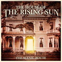 The House Of The Rising Sun- The Scenic Route- MP3